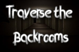 穿越密室/Traverse the Backrooms
