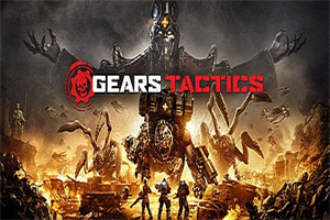 战争机器:战略版/战争机器:战术小队/Gears Tactics